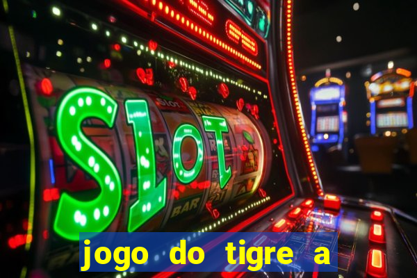 jogo do tigre a partir de 5 reais